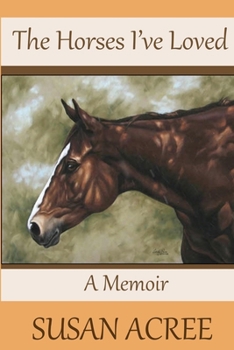 Paperback The Horses I've Loved: A Memoir Book