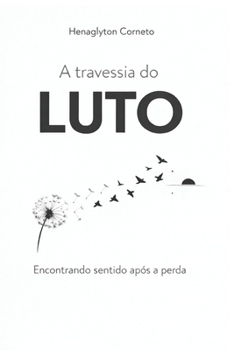 Paperback A travessia do LUTO: Encontrando sentido após a perda [Portuguese] Book