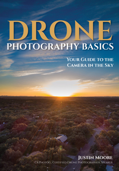 Paperback Drone Photography Basics: Your Guide to the Camera in the Sky Book