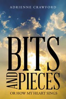 Paperback Bits and Pieces: Or How My Heart Sings Book