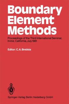 Paperback Boundary Element Methods: Proceedings of the Third International Seminar, Irvine, California, July 1981 Book