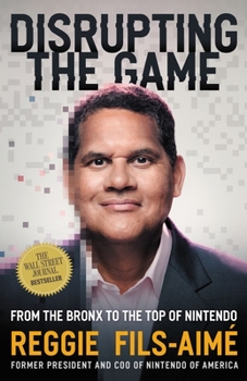 Hardcover Disrupting the Game: From the Bronx to the Top of Nintendo Book