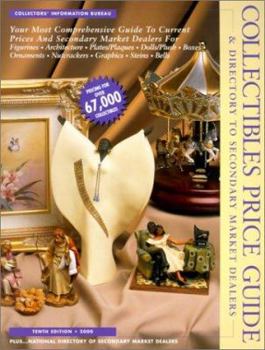 Collectibles Price Guide & Directory to Secondary Market Dealers: More Than 67,000 Collectibles Listed (Collector's Information Bureau's Collectibles Price Guide, 10th ed)