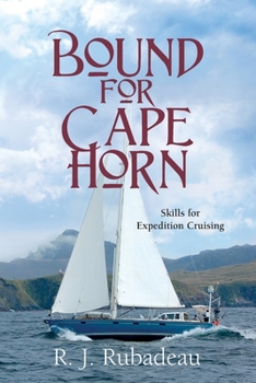 Paperback Bound For Cape Horn: Skills For Expedition Cruising Book