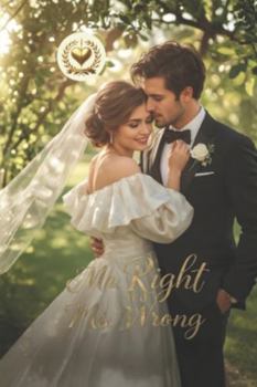 Paperback Mr. Right & Ms. Wrong: He Fell for the Wrong Sister... or the Right One? Book