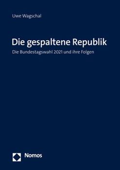 Paperback Die Gespaltene Republik: Die Bundestagswahl 2021 Und Ihre Folgen [German] Book