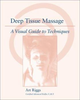 Paperback Deep Tissue Massage: A Visual Guide to Techniques Book