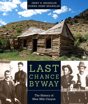 Paperback Last Chance Byway: The History of Nine Mile Canyon Book