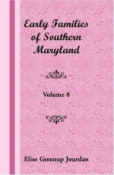 Paperback Early Families of Southern Maryland: Volume 8 Book