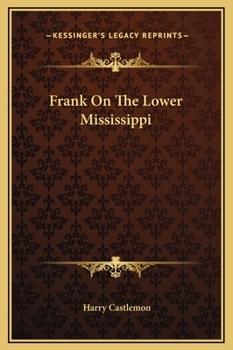 Frank on the Lower Mississippi - Book #5 of the Gunboat Series