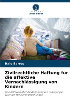 Paperback Zivilrechtliche Haftung für die affektive Vernachlässigung von Kindern [German] Book