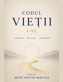 Codul Vietii I-VI. (Romanian Edition)