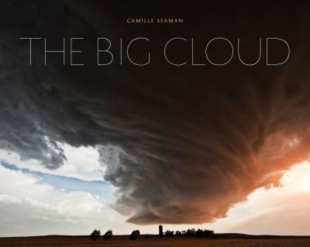 Hardcover The Big Cloud: Specatular Photographs of Storm Clouds Book