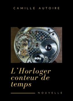 Paperback L'Horloger - conteur de temps [French] Book