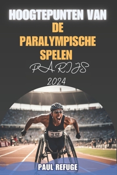 Paperback Hoogtepunten van de Paralympische Spelen Parijs 2024 [Dutch] Book