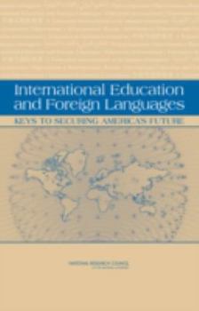 Hardcover International Education and Foreign Languages: Keys to Securing America's Future Book