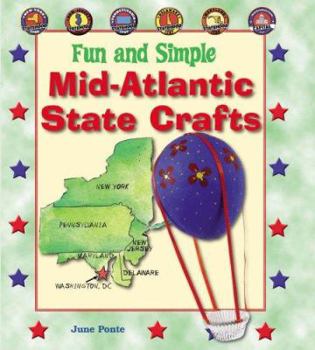 Fun and Simple Mid-Atlantic State Crafts: New York, New Jersey, Pennsylvania, Delaware, Maryland, and Washington, D.C. - Book  of the Fun and Simple State Crafts