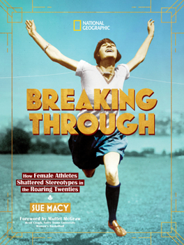 Hardcover Breaking Through: How Female Athletes Shattered Stereotypes in the Roaring Twenties Book