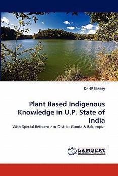 Paperback Plant Based Indigenous Knowledge in U.P. State of India Book