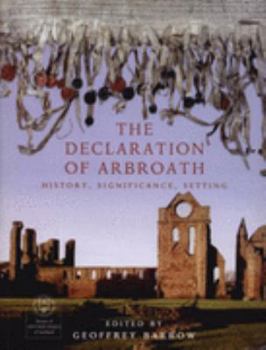 Paperback The Declaration of Abroath: History, Significance, Setting Book