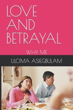 Paperback Love and Betrayal: Why Me Book
