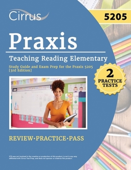 Paperback Praxis Teaching Reading Elementary 5205 Study Guide: 2 Practice Tests and Exam Prep for the Praxis 5205 [3rd Edition] Book