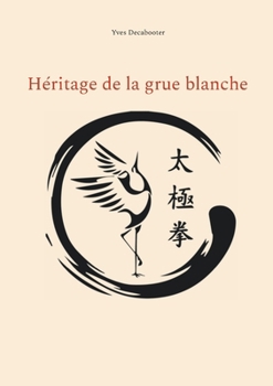 Paperback Héritage de la grue blanche [French] Book