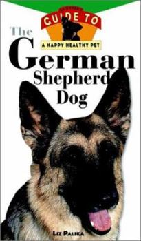 Hardcover The German Shepherd Dog: An Owner's Guide to a Happy Healthy Pet Book