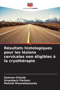 Paperback Résultats histologiques pour les lésions cervicales non éligibles à la cryothérapie [French] Book