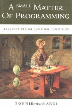 Hardcover A Small Matter of Programming: Perspectives on End User Computing Book