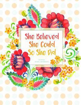 Paperback She Believed She Could So She Did Journal (Diary, Notebook): XL 8.5 x 11 Book