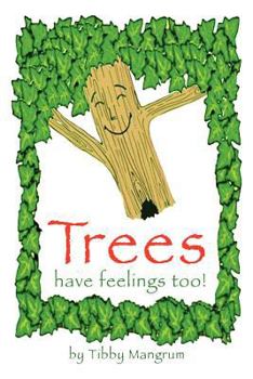 Paperback Trees Have Feelings Too! Book