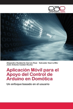 Paperback Aplicación Móvil para el Apoyo del Control de Arduino en Domótica [Spanish] Book