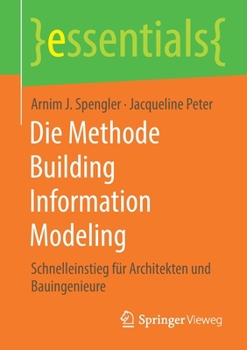 Paperback Die Methode Building Information Modeling: Schnelleinstieg Für Architekten Und Bauingenieure [German] Book