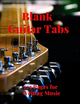 Paperback Blank Guitar Tabs: 125 Pages of Guitar Tabs with Six 6-line Staves and 7 blank Chord diagrams per page. Write Your Own Music. Music Compo Book