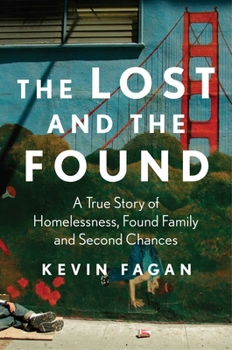 Hardcover The Lost and the Found: A True Story of Homelessness, Found Family, and Second Chances Book