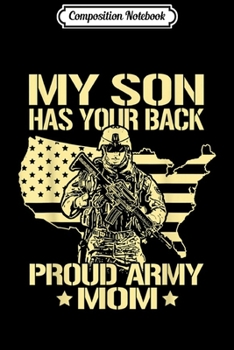 Paperback Composition Notebook: My Son Has Your Back - Proud Army Mom Mother Gift Journal/Notebook Blank Lined Ruled 6x9 100 Pages Book