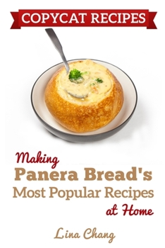 Paperback Copycat Recipes: Making Panera's Bread Most Popular Recipes at Home ***Black & White Edition*** Book