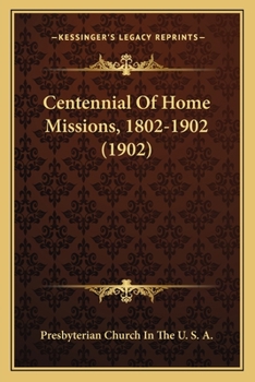 Paperback Centennial Of Home Missions, 1802-1902 (1902) Book