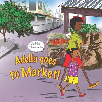 Paperback Adella Chronicles: Adella goes to Market Book