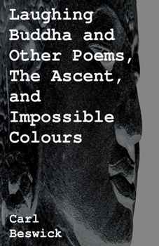 Paperback Laughing Buddha and Other Poems, The Ascent, and Impossible Colours Book