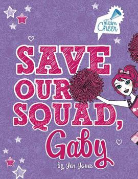 Save Our Squad, Gaby - Book #7 of the Team Cheer