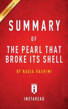 Summary of the Pearl That Broke Its Shell: By Nadia Hashimi - Includes Analysis