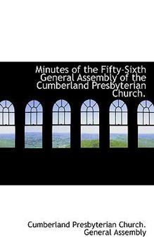 Paperback Minutes of the Fifty-Sixth General Assembly of the Cumberland Presbyterian Church. Book