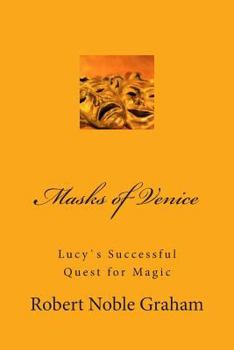 Paperback Masks of Venice: Lucy`s Successful Quest for Magic Book