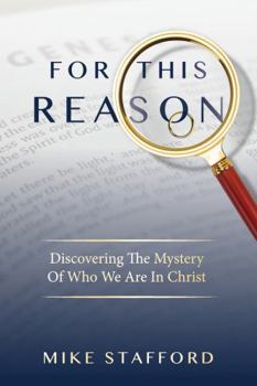 Paperback For This Reason: Discovering the Mystery of Who We Are in Christ Book