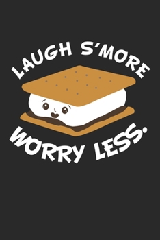 Laugh S'more Worry Less: Lustiges Essen Wortspiel Notizbuch liniert DIN A5 - 120 Seiten für Notizen, Zeichnungen, Formeln | Organizer Schreibheft Planer Tagebuch