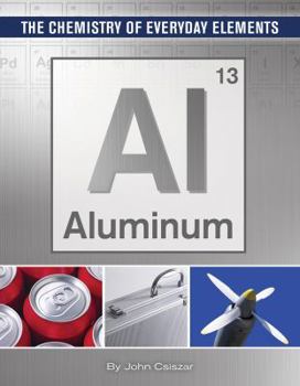 Aluminum - Book  of the Chemistry of Everyday Elements