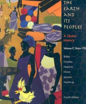 Paperback The Earth and Its Peoples: A Global History: Volume C: Since 1750 Book