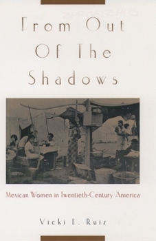 Paperback From Out of the Shadows: Mexican Women in Twentieth-Century America Book